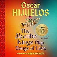 Mambo Kings Play Songs of Love: A Novel Mambo Kings Play Songs of Love: A Novel Audible Audiobook Kindle Hardcover Paperback Audio CD