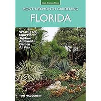 Florida Month-by-Month Gardening: What to Do Each Month to Have A Beautiful Garden All Year Florida Month-by-Month Gardening: What to Do Each Month to Have A Beautiful Garden All Year Paperback