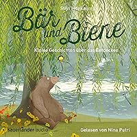 Kleine Geschichten über das Entdecken: Bär und Biene Kleine Geschichten über das Entdecken: Bär und Biene Audible Audiobook Audio CD