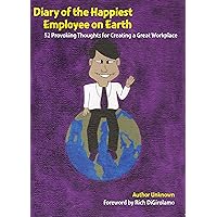 Diary of the Happiest Employee on Earth Diary of the Happiest Employee on Earth Kindle Paperback