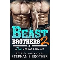 Beast Brothers 2: An MFM Twin Ménage Romance Beast Brothers 2: An MFM Twin Ménage Romance Kindle Audible Audiobook Paperback