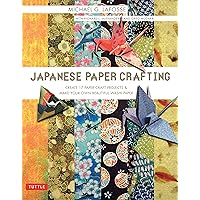 Japanese Paper Crafting: Create 17 Paper Craft Projects & Make your own Beautiful Washi Paper Japanese Paper Crafting: Create 17 Paper Craft Projects & Make your own Beautiful Washi Paper Paperback Kindle Hardcover