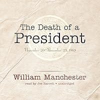 The Death of a President: November 20 - November 25, 1963 The Death of a President: November 20 - November 25, 1963 Audible Audiobook Paperback Kindle Hardcover Mass Market Paperback Audio CD