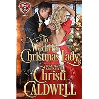 To Wed His Christmas Lady (The Heart of a Duke Book 7) To Wed His Christmas Lady (The Heart of a Duke Book 7) Kindle Audible Audiobook Paperback