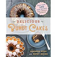 Delicious Bundt Cakes: More Than 100 New Recipes for Timeless Favorites Delicious Bundt Cakes: More Than 100 New Recipes for Timeless Favorites Paperback Kindle