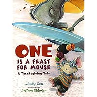 One Is a Feast for Mouse: A Thanksgiving Tale (Adventures of Mouse) One Is a Feast for Mouse: A Thanksgiving Tale (Adventures of Mouse) Paperback Audible Audiobook Hardcover Audio CD