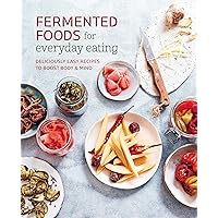Fermented Foods for Everyday Eating: Deliciously easy recipes to boost body & mind Fermented Foods for Everyday Eating: Deliciously easy recipes to boost body & mind Paperback