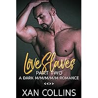 Love Slaves Part Two: A Dark M/M/M/M/M Romance (Dark Love) Love Slaves Part Two: A Dark M/M/M/M/M Romance (Dark Love) Kindle