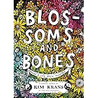 Blossoms and Bones: Drawing a Life Back Together Blossoms and Bones: Drawing a Life Back Together Hardcover Kindle