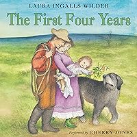 The First Four Years: Little House, Book 9 The First Four Years: Little House, Book 9 Audible Audiobook Paperback Kindle Hardcover Audio CD Mass Market Paperback