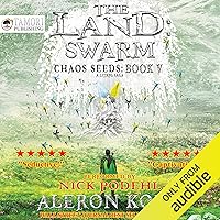 The Land: Swarm: Chaos Seeds, Book 5 The Land: Swarm: Chaos Seeds, Book 5 Audible Audiobook Kindle Paperback Hardcover
