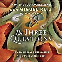 The Three Questions: How to Discover and Master the Power Within You The Three Questions: How to Discover and Master the Power Within You Audible Audiobook Paperback Kindle Hardcover Audio CD