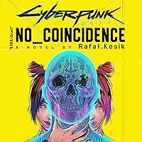 Cyberpunk 2077: No Coincidence Cyberpunk 2077: No Coincidence Audible Audiobook Hardcover Kindle Paperback