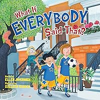 What If Everybody Said That? What If Everybody Said That? Hardcover Kindle