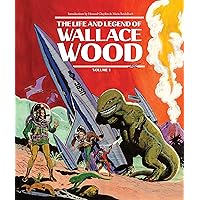 The Life and Legend of Wallace Wood Vol. 1 The Life and Legend of Wallace Wood Vol. 1 Kindle Hardcover