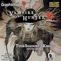 Twin-Shadowed Knight Parts One and Two (Dramatized Adaptation): Vampire Hunter D, Volume 13 Twin-Shadowed Knight Parts One and Two (Dramatized Adaptation): Vampire Hunter D, Volume 13 Audible Audiobook Audio CD