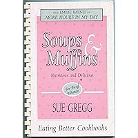 Soups & muffins: Nutritious and delicious : for busy women Soups & muffins: Nutritious and delicious : for busy women Paperback