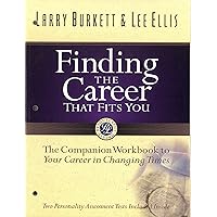 Finding the Career that Fits You: The Companion Workbook to Your Career in Changing Times Finding the Career that Fits You: The Companion Workbook to Your Career in Changing Times Paperback Kindle