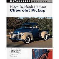 How to Restore Your Chevrolet Pickup (Motorbooks Workshop) How to Restore Your Chevrolet Pickup (Motorbooks Workshop) Paperback