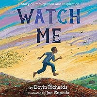 Watch Me: A Story of Immigration and Inspiration Watch Me: A Story of Immigration and Inspiration Hardcover Kindle