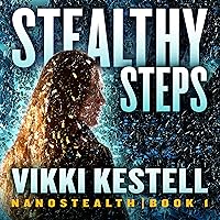 Stealthy Steps: Nanostealth, Book 1 Stealthy Steps: Nanostealth, Book 1 Audible Audiobook Kindle Paperback