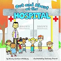 Out and About at the Hospital (Field Trips) Out and About at the Hospital (Field Trips) Kindle Audible Audiobook Library Binding Paperback