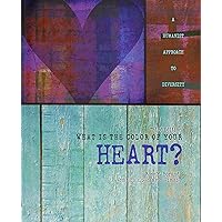 What is the Color of Your Heart: A Humanist Approach to Diversity What is the Color of Your Heart: A Humanist Approach to Diversity Paperback