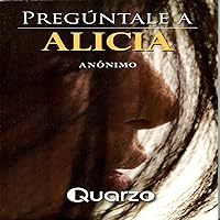 Preguntale a Alicia [Go Ask Alice] Preguntale a Alicia [Go Ask Alice] Audible Audiobook Paperback Kindle Hardcover