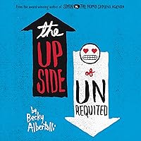 The Upside of Unrequited The Upside of Unrequited Audible Audiobook Paperback Kindle Hardcover Audio CD