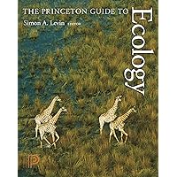 The Princeton Guide to Ecology The Princeton Guide to Ecology Paperback Kindle Hardcover