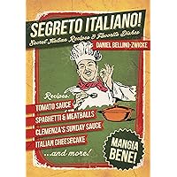 Segreto Italiano: Secret Italian Recipes & Favorite Dishes ...... Italian Cookbook Segreto Italiano: Secret Italian Recipes & Favorite Dishes ...... Italian Cookbook Kindle Paperback