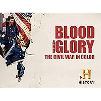 Blood and Glory: The Civil War in Color Season 1