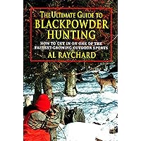 Ultimate Guide to Blackpowder Hunting Ultimate Guide to Blackpowder Hunting Hardcover