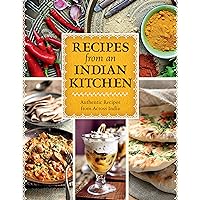 Recipes from an Indian Kitchen Cookbook: Authentic Recipes from Across the Kitchens of India with over 100 Indian Recipes Recipes from an Indian Kitchen Cookbook: Authentic Recipes from Across the Kitchens of India with over 100 Indian Recipes Paperback Hardcover