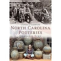 North Carolina Potteries Through Time (America Through Time)