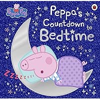 Peppa Pig: Peppa's Countdown to Bedtime Peppa Pig: Peppa's Countdown to Bedtime Paperback