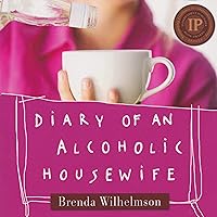 Diary of an Alcoholic Housewife Diary of an Alcoholic Housewife Audible Audiobook Kindle Paperback