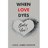 When Love Dyes When Love Dyes Kindle Paperback