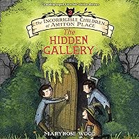 The Hidden Gallery: The Incorrigible Children of Ashton Place, Book 2 The Hidden Gallery: The Incorrigible Children of Ashton Place, Book 2 Audible Audiobook Paperback Kindle Hardcover Audio CD