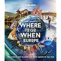 Lonely Planet Lonely Planet's Where To Go When Europe Lonely Planet Lonely Planet's Where To Go When Europe Hardcover Paperback