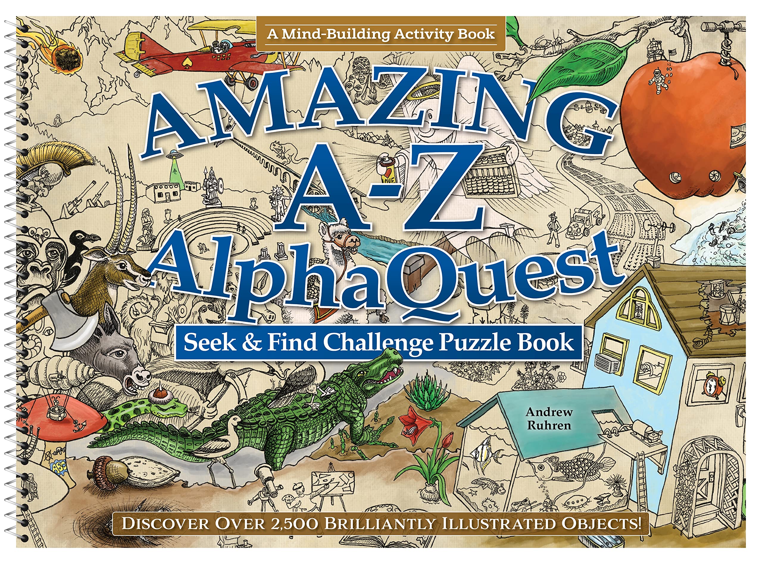 Amazing A-Z AlphaQuest Seek & Find Challenge Puzzle Book: Discover Over 2,500 Brilliantly Illustrated Objects! (Fox Chapel Publishing) 26 Puzzles with a Variety of Hidden Objects - Adult Activity Book