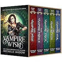 The Vampire Wish: The Complete Series (Dark World: The Vampire Wish)