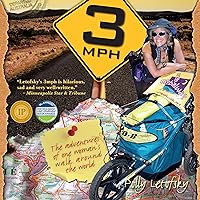 3mph: The Adventures of One Woman's Walk Around the World 3mph: The Adventures of One Woman's Walk Around the World Audible Audiobook Paperback Kindle