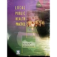 Local Public Health Practice: Trends and Models 1st Edition by Mays, Glen P.; Miller, C. Arden; Halverson, Paul K. published by Amer Public Health Assn Paperback Local Public Health Practice: Trends and Models 1st Edition by Mays, Glen P.; Miller, C. Arden; Halverson, Paul K. published by Amer Public Health Assn Paperback Paperback
