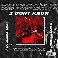 I Dont Know (Version 2.0) [Explicit] I Dont Know (Version 2.0) [Explicit] MP3 Music
