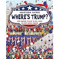 Where's Trump?: Find Donald Trump in his race to the White House Where's Trump?: Find Donald Trump in his race to the White House Hardcover