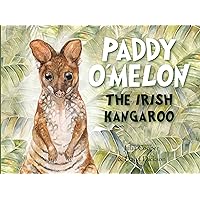 Paddy O’Melon: The Irish Kangaroo Paddy O’Melon: The Irish Kangaroo Kindle Paperback