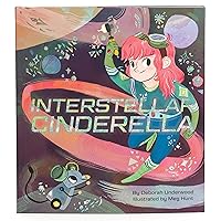 Interstellar Cinderella: (Princess Books for Kids, Books about Science) (Future Fairy Tales) Interstellar Cinderella: (Princess Books for Kids, Books about Science) (Future Fairy Tales) Hardcover Kindle Paperback