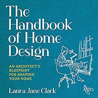 The Handbook of Home Design: An Architect’s Blueprint for Shaping Your Home The Handbook of Home Design: An Architect’s Blueprint for Shaping Your Home Audible Audiobook Hardcover Kindle