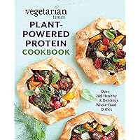 Vegetarian Times Plant-Powered Protein Cookbook: Over 200 Healthy & Delicious Whole-Food Dishes Vegetarian Times Plant-Powered Protein Cookbook: Over 200 Healthy & Delicious Whole-Food Dishes Hardcover Kindle Paperback